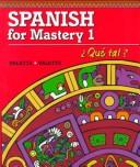 Cover of: Spanish for Mastery 1 Que tal?