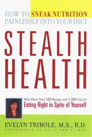 Cover of: Stealth Health: how to sneak nutrition painlessly into your diet