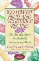 Cover of: 500 Low-Fat Fruit and Vegetable Recipes