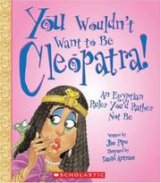 Cover of: You Wouldn't Want to Be Cleopatra!