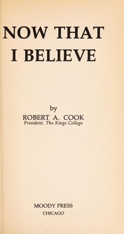 Cover of: Now That I Believe