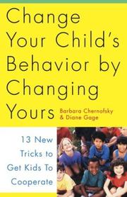Cover of: Change your child's behavior by changing yours