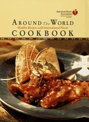 Cover of: American Heart Association Around the World Cookbook:: Healthy Recipes with International Flavor (American Heart Association)