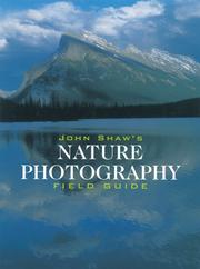 Cover of: John Shaw's Nature Photography Field Guide