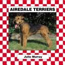 Cover of: Airedale Terriers (Dogs Set V)