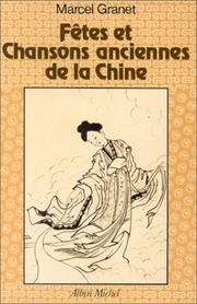 Cover of: Fêtes et chansons anciennes de la Chine