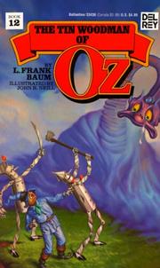 Cover of: The Tin Woodman of Oz: a faithful story of the astonishing adventure undertaken by the Tin Woodman, assisted by Woot the Wanderer, the Scarecrow of Oz, and Polychrome, the Rainbow's daughter.