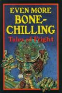 Cover of: Even more bone chilling tales of fright