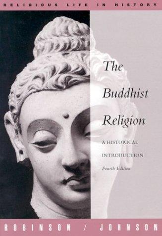 The Buddhist Religion: A Historical Introduction