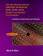 Cover of: The Intel microprocessors: 8086/8088, 80186, 80286, 80386, and 80486 : architecture, programming, and interfacing