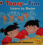 Topsy and Tim learn to swim by Jean Adamson