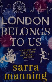London belongs to us by Sarra Manning
