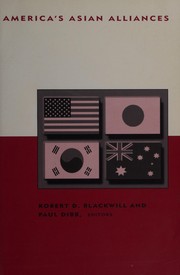 America's Asian alliances by Robert D. Blackwill, Paul Dibb