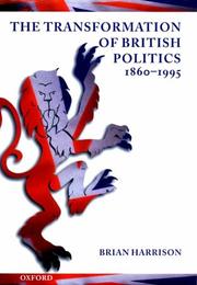 The Transformation of British Politics 1860-1995 Brian Howard Harrison