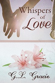 Whispers of Love by G. L. Gracie