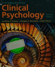 Introduction to Clinical Psychology by Geoffrey P. Kramer, Douglas A. Bernstein, Vicki Phares