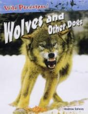Wolves and Other Dogs (Wild Predators) Andrew Solway