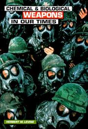 Chemical and Biological Weapons in Our Times (Single Title: Social Studies: Current Events) Herbert M. Levine