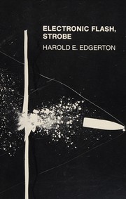 Electronic flash, strobe by Harold E. Edgerton