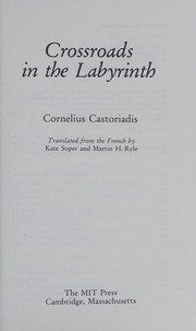 Crossroads in the labyrinth by Cornelius Castoriadis
