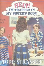 Help! I'm Trapped in My Sister's Body Todd Strasser