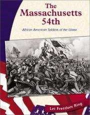 The Massachusetts 54th: African American Soldiers of the Union (Let Freedom Ring) Gina Deangelis