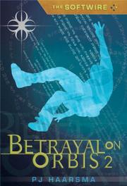 The Softwire: Betrayal on Orbis 2 by PJ Haarsma