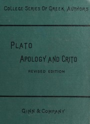Apology of Socrates and Crito by Louis Dyer, Πλάτων, Xenophon Xenophon, Dyer, Louis; Seymour, Thomas Day, Louis Edited and Revised by Thomas Day Seymour Dyer