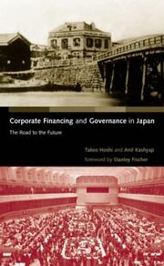 Corporate Financing and Governance in Japan by Takeo Hoshi, Anil Kashyap