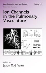 Ion Channels in the Pulmonary Vasculature (Lung Biology in Health and Disease) Jason X.-J. Yuan