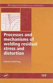 Processes and mechanisms of welding residual stress and distortion (Woodhead Publishing in Materials) Zhili Feng