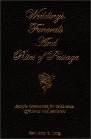 Weddings, Funerals and Rites of Passage Amy E. Long