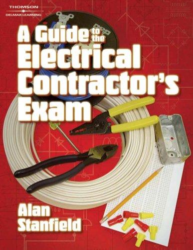 A Guide to the Electrical Contractor's Exam Alan Stanfield