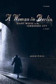 Cover of: A Woman in Berlin: Eight Weeks in the Conquered City by Anonymous