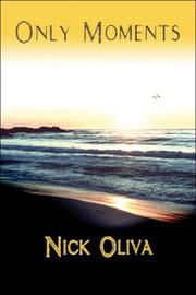 Only Moments by Nick Oliva