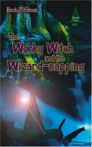 The Wonky Witch and the Wizard-napping by Becky Titelman