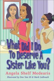 What did I do to deserve a sister like you? by Angela Shelf Medearis