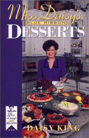 Miss Daisy's Blue Ribbon Desserts (Miss Daisy's Blue Ribbon Recipes) Daisy King