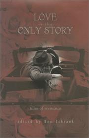 Love is the Only Story by Ben Schrank