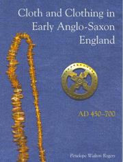 Cloth And Clothing in Early Anglo-Saxon England, AD 450-700 (CBA Research Reports) Penelope Walton Rogers