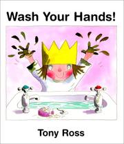 Wash your hands! by Tony Ross