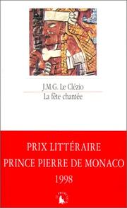 La fête chantée, et autres essais de thème amérindien by J. M. G. Le Clézio