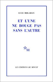 Et l'une ne bouge pas sans l'autre (French Edition) Luce Irigaray