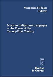 Mexican Indigenous Languages at the Dawn of the Twenty-first Century (Contributions to the Sociology of Language, 91) Margarita Hidalgo