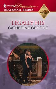 Legally His (Harlequin Presents, Blackmail Brides) by Catherine George