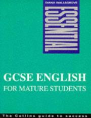 Essential GCSE English for Mature Students Diana Wallsgrove