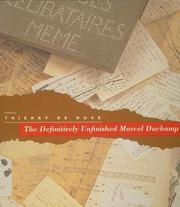 The Definitively unfinished Marcel Duchamp by Thierry de Duve