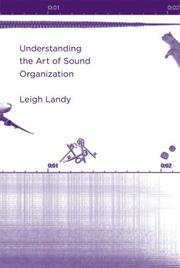 Understanding the Art of Sound Organization by Leigh Landy