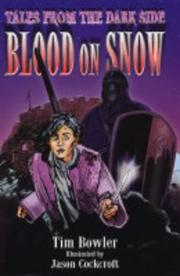 Blood on Snow (Tales from the Dark Side) Tim Bowler
