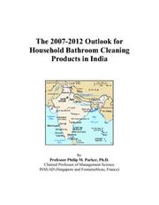 The 2007-2012 Outlook for Household Cleaning Products in India Philip M. Parker